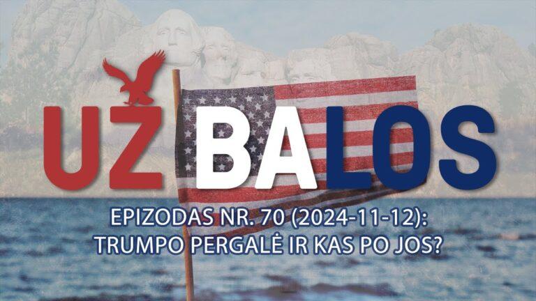 „Už Balos“. Trumpo pergalė ir kas po jos?